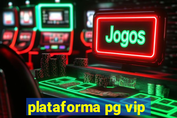 plataforma pg vip